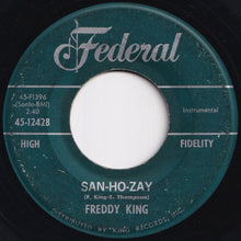 Load image into Gallery viewer, Freddy King - See See Baby / San-Ho-Zay (7 inch Record / Used)