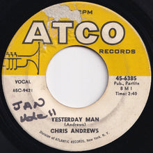 Load image into Gallery viewer, Chris Andrews - Yesterday Man / Too Bad You Don't Want Me (7 inch Record / Used)