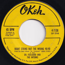 Load image into Gallery viewer, Dr. Feelgood And The Interns - What's Up, Doc / Right String But The Wrong Yo-Yo (7 inch Record / Used)
