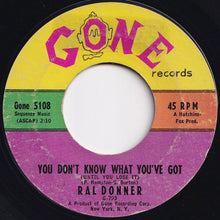 画像をギャラリービューアに読み込む, Ral Donner - You Don't Know What You've Got (Until You Lose It) / So Close To Heaven (7 inch Record / Used)