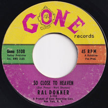 画像をギャラリービューアに読み込む, Ral Donner - You Don't Know What You've Got (Until You Lose It) / So Close To Heaven (7 inch Record / Used)