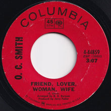画像をギャラリービューアに読み込む, O. C. Smith - Friend, Lover, Woman, Wife / I Taught Her Everything She Knows (7 inch Record / Used)