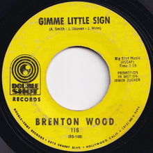 画像をギャラリービューアに読み込む, Brenton Wood - Gimme Little Sign / I Think You've Got Your Fools Mixed Up (7 inch Record / Used)
