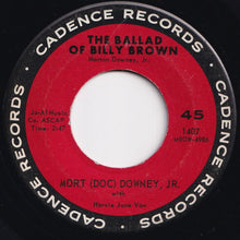 画像をギャラリービューアに読み込む, Mort (Doc) Downey, Jr. - The Ballad Of Billy Brown / Flattery (7 inch Record / Used)