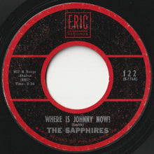 画像をギャラリービューアに読み込む, Sapphires - Where Is Johnny Now ? / Who Do You Love? (7 inch Record / Used)
