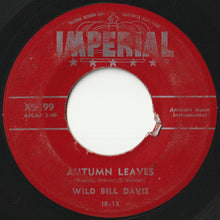 Load image into Gallery viewer, Wild Bill Davis - Autumn Leaves / I Let A Song Go Out Of My Heart (7 inch Record / Used)
