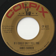 Load image into Gallery viewer, James Darren - Her Royal Majesty / If I Could Only Tell You (7 inch Record / Used)
