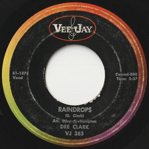 Dee Clark - Raindrops / I Want To Love You (7 inch Record / Used)