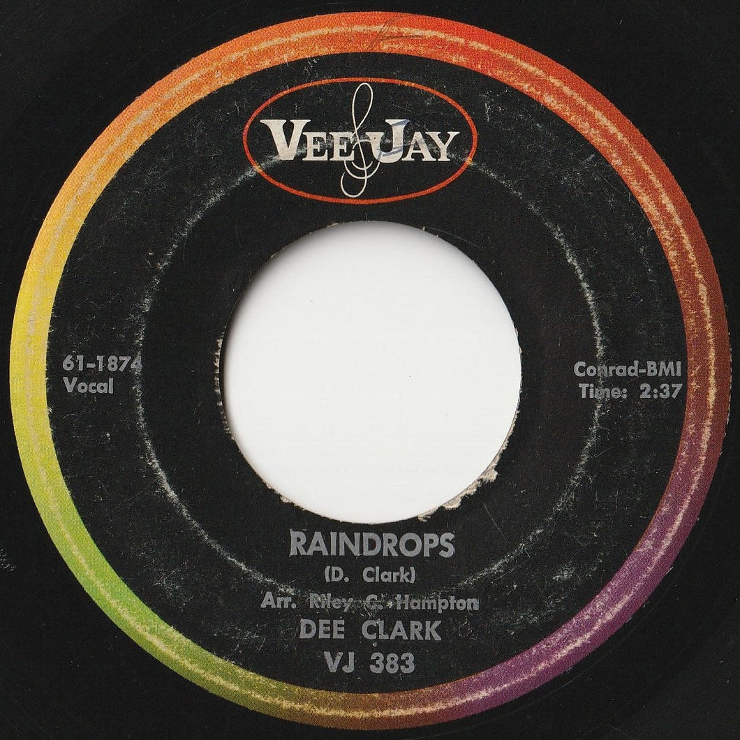 Dee Clark - Raindrops / I Want To Love You (7 inch Record / Used)