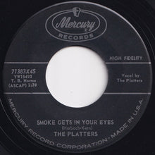 Load image into Gallery viewer, Platters - Smoke Gets In Your Eyes / No Matter What You Are (7 inch Record / Used)
