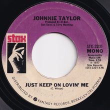 Load image into Gallery viewer, Johnnie Taylor - Just Keep On Lovin&#39; Me / It Don&#39;t Pay To Get Up In The Morning (7 inch Record / Used)
