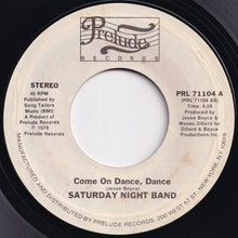 Load image into Gallery viewer, Saturday Night Band - Come On Dance, Dance / Touch Me On My Hot Spot (7 inch Record / Used)
