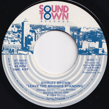 Load image into Gallery viewer, Shirley Brown - Leave The Bridges Standing / Looking For The Real Thing (7 inch Record / Used)
