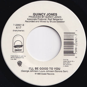 Quincy Jones - I'll Be Good To You (Single Mix) / (Instrumental) (7 inch Record / Used)