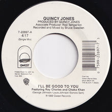 Load image into Gallery viewer, Quincy Jones - I&#39;ll Be Good To You (Single Mix) / (Instrumental) (7 inch Record / Used)
