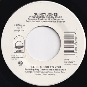Quincy Jones - I'll Be Good To You (Single Mix) / (Instrumental) (7 inch Record / Used)