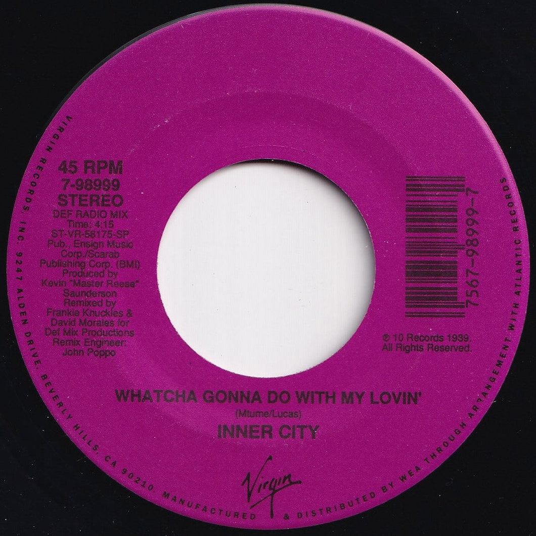 Inner City - Whatcha Gonna Do With My Lovin' (Def Radio Mix) / Set Your Body Free (Duane Bradley Mix) (7 inch Record / Used)