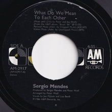 画像をギャラリービューアに読み込む, Sergio Mendes - What Do We Mean To Each Other / Flower Of Bahia (Flor Da Bahia) (7 inch Record / Used)
