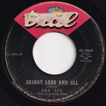 Load image into Gallery viewer, Joe Tex - Skinny Legs And All / Watch The One (That Brings The Bad News) (7 inch Record / Used)
