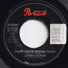Load image into Gallery viewer, Cyndi Lauper - Girls Just Want To Have Fun / Right Track Wrong Train (7 inch Record / Used)
