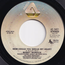 Load image into Gallery viewer, Bobby Womack - How Could You Break My Heart / I Honestly Love You (7 inch Record / Used)
