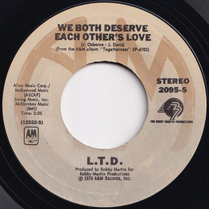 L.T.D. - We Both Deserve Each Others Love / It's Time To Be Real (7 inch Record / Used)