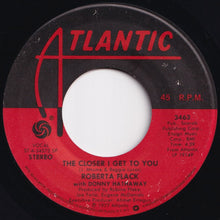 Load image into Gallery viewer, Roberta Flack, Donny Hathaway - The Closer I Get To You / Love Is The Healing (7 inch Record / Used)
