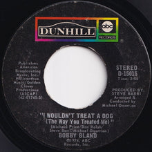 Load image into Gallery viewer, Bobby Bland - I Wouldn&#39;t Treat A Dog (The Way You Treated Me) / I Ain&#39;t Gonna Be The First To Cry (7 inch Record / Used)
