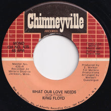 Charger l&#39;image dans la galerie, King Floyd - What Our Love Needs / Groove Me (7 inch Record / Used)
