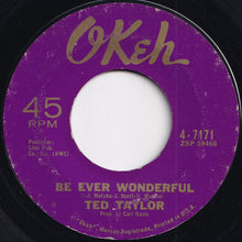 Load image into Gallery viewer, Ted Taylor - Be Ever Wonderful / That&#39;s Life I Guess (7 inch Record / Used)
