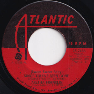 Aretha Franklin - (Sweet Sweet Baby) Since You've Been Gone / Ain't No Way (7 inch Record / Used)
