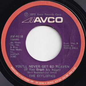 Stylistics - You'll Never Get To Heaven (If You Break My Heart) / If You Don't Watch Out (7 inch Record / Used)