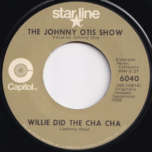 Load image into Gallery viewer, Johnny Otis Show - Willie And The Hand Jive / Willie Did The Cha Cha (7 inch Record / Used)
