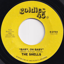 Load image into Gallery viewer, Shells - Baby Oh Baby / What&#39;s In An Angel&#39;s Eyes (7 inch Record / Used)
