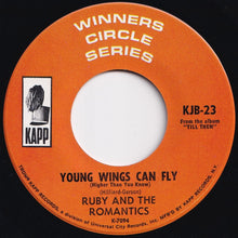 Load image into Gallery viewer, Ruby And The Romantics - Young Wings Can Fly (Higher Than You Know) / Our Day Will Come (7 inch Record / Used)
