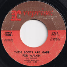 Load image into Gallery viewer, Nancy Sinatra - These Boots Are Made For Walkin&#39; / The City Never Sleeps At Night (7 inch Record / Used)
