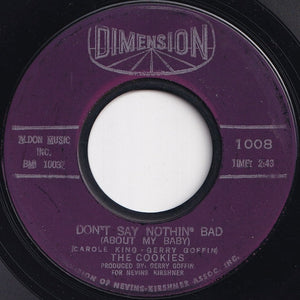 Cookies - Don't Say Nothin' Bad (About My Baby) / Softly In The Night (7 inch Record / Used)