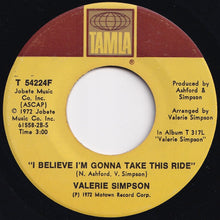 Load image into Gallery viewer, Valerie Simpson - Silly Wasn&#39;t I / I Believe I&#39;m Gonna Take This Ride (7 inch Record / Used)
