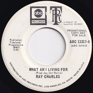 Ray Charles - What Am I Living For (Mono) / (Stereo) (7 inch Record / Used)