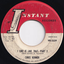 Load image into Gallery viewer, Chris Kenner - I Like It Like That (Part 1) / (Part 2) (7 inch Record / Used)
