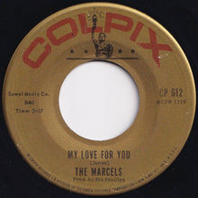 Load image into Gallery viewer, Marcels - Heartaches / My Love For You (7 inch Record / Used)
