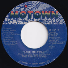 Load image into Gallery viewer, Temptations - Take Me Away / There&#39;s More Where That Came From (7 inch Record / Used)
