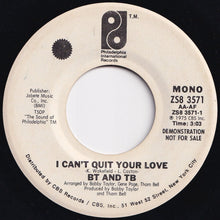 画像をギャラリービューアに読み込む, BT And TB - I Can&#39;t Quit Your Love (Mono) / (Stereo) (7 inch Record / Used)
