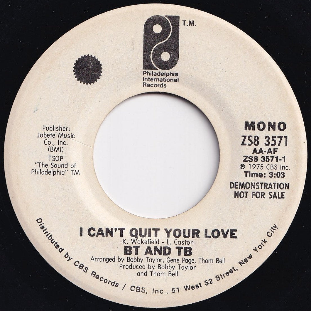 BT And TB - I Can't Quit Your Love (Mono) / (Stereo) (7 inch Record / Used)