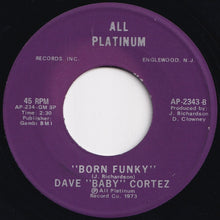 Load image into Gallery viewer, Dave Baby Cortez - Someone Has Taken Your Place / Born Funky (7 inch Record / Used)
