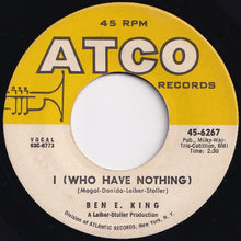 Load image into Gallery viewer, Ben E. King - I (Who Have Nothing) / The Beginning Of Time (7 inch Record / Used)
