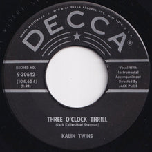 Load image into Gallery viewer, Kalin Twins - Three O&#39;Clock Thrill / When (7 inch Record / Used)
