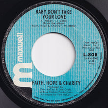 Load image into Gallery viewer, Faith, Hope &amp; Charity - Baby Don&#39;t Take Your Love / Make Love To Me (7 inch Record / Used)
