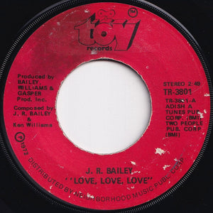 J.R. Bailey - Love, Love, Love / Too Far Gone To Turn Around (7 inch Record / Used)