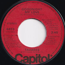 Load image into Gallery viewer, Tavares - Goodnight My Love / Watchin&#39; The Woman&#39;s Movement (7 inch Record / Used)
